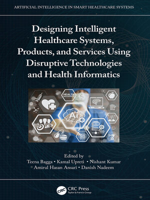 cover image of Designing Intelligent Healthcare Systems, Products, and Services Using Disruptive Technologies and Health Informatics